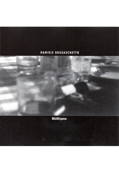 DANIELE BRUSASCHETTO "Bellies / pance" cd